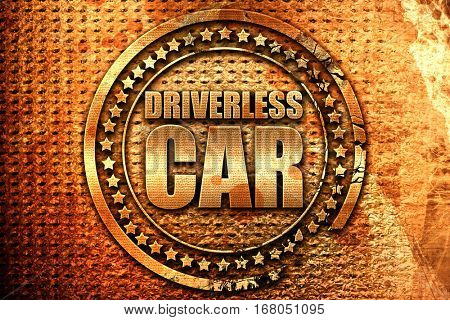 driverless car, 3D rendering, grunge metal stamp