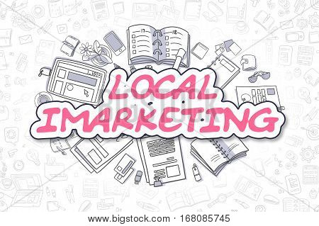Magenta Inscription - Local Imarketing. Business Concept with Doodle Icons. Local Imarketing - Hand Drawn Illustration for Web Banners and Printed Materials.