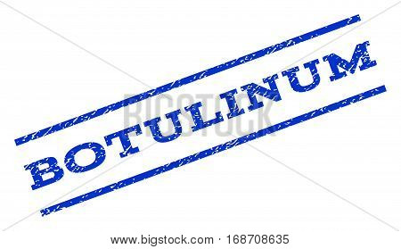 Botulinum watermark stamp. Text tag between parallel lines with grunge design style. Rotated rubber seal stamp with scratched texture. Vector blue ink imprint on a white background.
