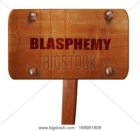 blasphemy, 3D rendering, text on wooden sign