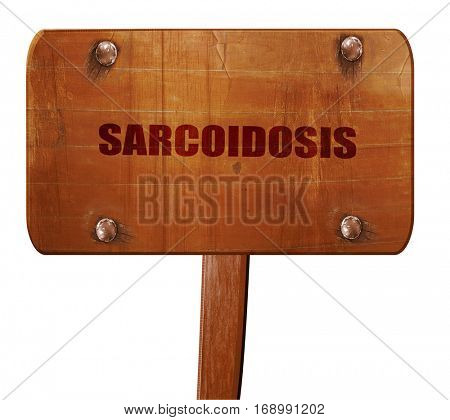 sarcoidosis, 3D rendering, text on wooden sign