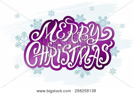 Christmas Hand Drawn Lettering Concept For Designing Holiday Greeting Card, Poster, Banner, Logo, Ic
