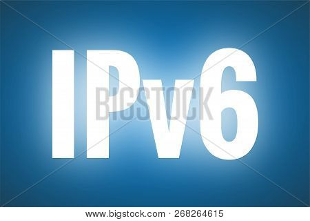 White Glowing Text Ipv6 On Blue Background. Internet Protocol Version 6 Concept