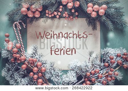 Christmas Garland, Fir Tree Branch, Weihnachtsferien Means Christmas Holidays