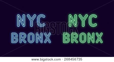 Neon Inscription Of New York City, Bronx Borough. Vector Illustration, Neon Text Of Nyc Bronx With G