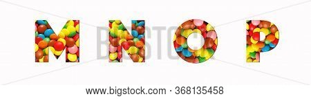 Candy Alphabet Font M, N, O, P, Made Of Real Colored Candy Cut Letter Shape. Collection Of Brilliant