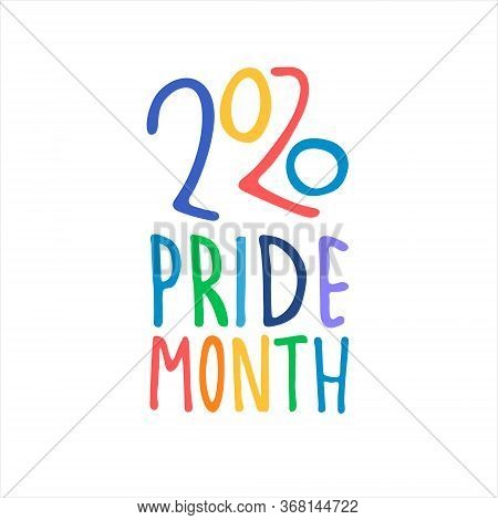 Pride Month 2020. Month Of Sexual Diversity Celebrations. Sex Minorities Self-affirmation Concept. H