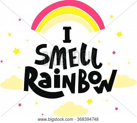 I Smell Rainbow Hand Drawn Vector