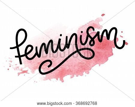 Typographic Design. Feminism Letter. Graphic Element. Typography Lettering Design. Woman Motivationa