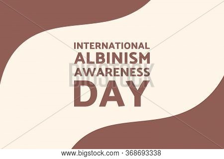 International Albinism Awareness Day. June 13. Holiday Concept. Template For Background, Banner, Car