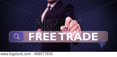 Text Caption Presenting Free Trade. Business Showcase The Ability To Buy And Sell On Your Own Terms 