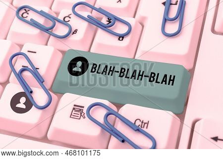 Hand Writing Sign Blah Blah Blah. Concept Meaning Talking Too Much False Information Gossips Non-sen