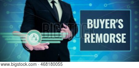 Text Sign Showing Buyers Remorse. Business Showcase A Feeling Of Regret Experienced After Making A P