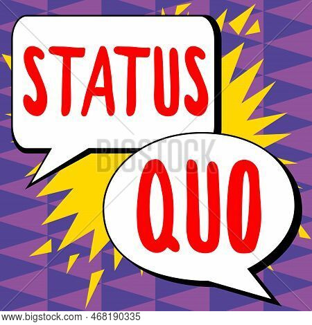 Text Caption Presenting Status Quo. Concept Meaning Existing State Of Affairs Regarding Social Or Po
