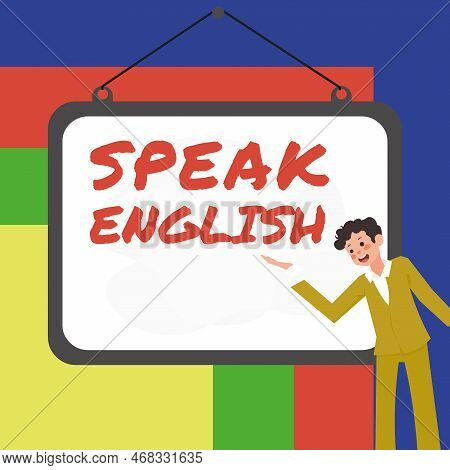 Sign Displaying Speak English. Conceptual Photo Study Another Foreign Language Online Verbal Courses