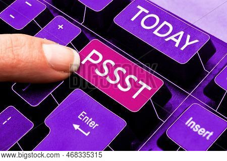 Sign Displaying Pssst. Business Idea Expression Way To Attract Attention Of Someone Be Quiet Silence