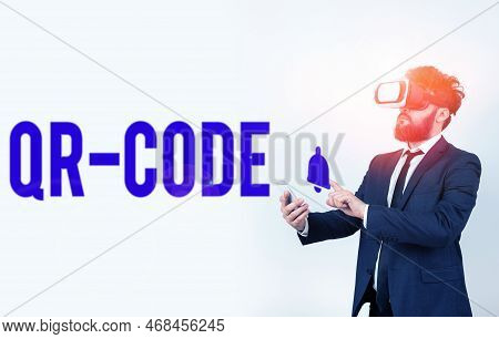 Text Sign Showing Qr Code. Internet Concept The Trademark For A Type Of Matrix Barcode A Machine-rea