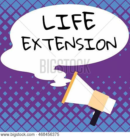 Inspiration Showing Sign Life Extension. Word For Able To Continue Working For Longer Than Others Of