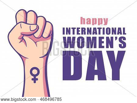 International Womens Day Background Poster Design. Women Day Fist With Text Lettering Vector Illustr