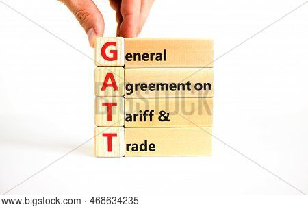 Gatt Symbol. Concept Words Gatt General Agreement On Tariff And Trade On Wooden Block On Beautiful W