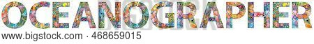 Hand-painted Art Design. Hand Drawn Illustration Word Oceanography For T-shirt And Other Decoration