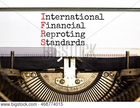Ifrs Symbol. Concept Words Ifrs International Financial Reporting Standards On Typewriter On Beautif