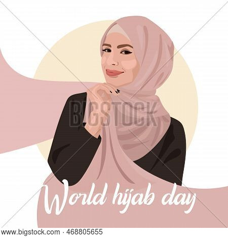 The Banner Of The World Hijab Day. A Muslim Woman In A Hijab. Arab Woman. 1 February. Happy World Wo
