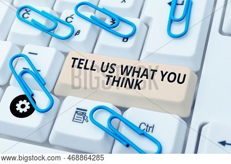 Inspiration Showing Sign Tell Us What You Think. Concept Meaning Express Your Emotions And Thoughts 