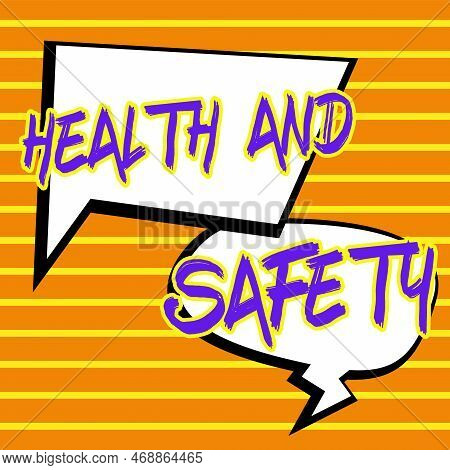 Inspiration Showing Sign Health And Safety. Business Concept Taking The Appropriate Steps To Protect