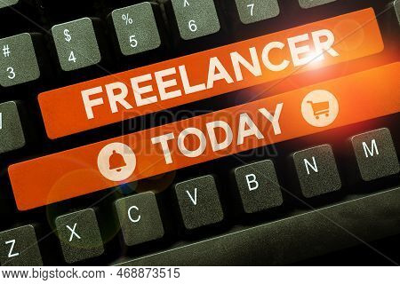 Conceptual Caption Freelancer. Business Concept A Person Who Acts Independently Without Being Affili