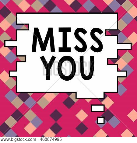 Inspiration Showing Sign Miss You. Business Showcase Longing For An Important Person In Your Life Fo