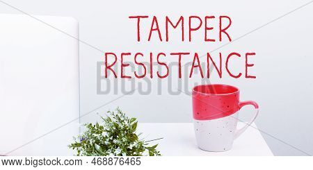 Inspiration Showing Sign Tamper Resistance. Internet Concept Resilent To Physical Harm, Threats, Int