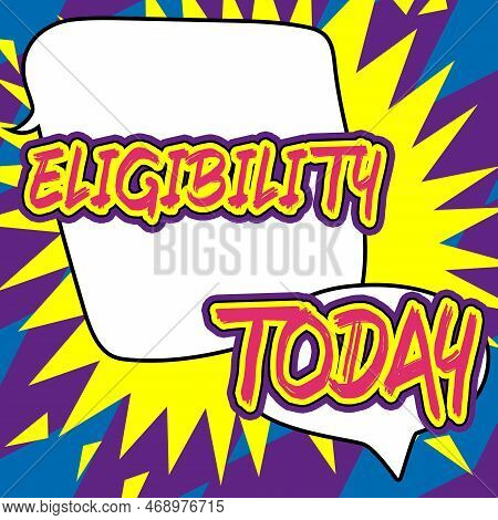 Handwriting Text Eligibility. Internet Concept State Of Having The Right For Doing Or Obtain Somethi