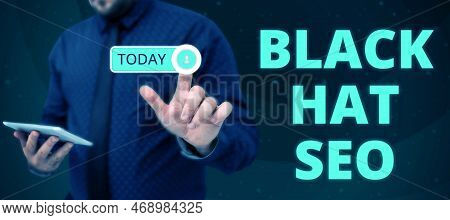 Sign Displaying Black Hat Seo. Word For Search Engine Optimization Using Techniques To Cheat Browser
