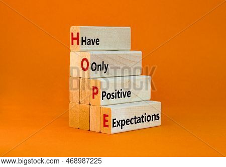 Hope Have Only Positive Expectations Symbol. Concept Words Hope Have Only Positive Expectations On B