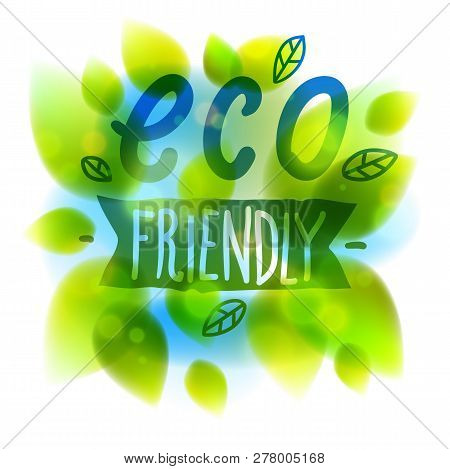 Eco Friendly Words Hand Written, Fresh Green Leaves Blurred Background, Vector Realistic Illustratio