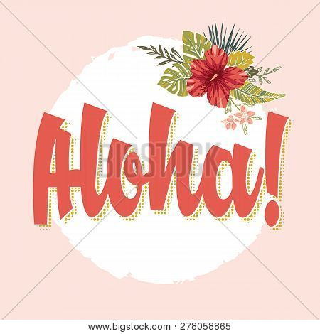 Retro Tropical Aloha Poster On Pink And White Background. Vintage Halftone Shading. Exotic Foliage, 