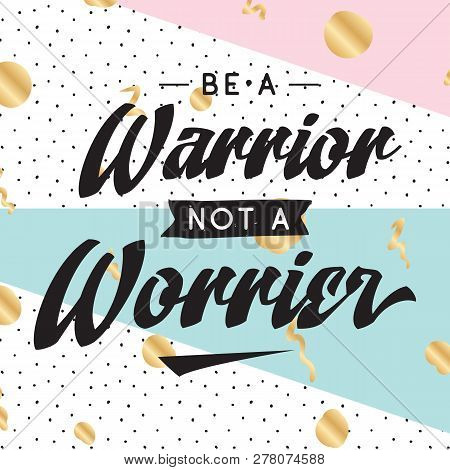 Inspirational Quote, Motivation. Typography For T Shirt, Invitation, Greeting Card Sweatshirt Printi
