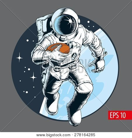 Astronaut Athlete With Ball Playing American Football In Space. Vector Illustration.