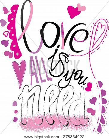 Love Is All You Need. Inspirational Quote About Love. Typography Card With White Background
