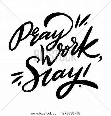Pray Work Slay Hand Drawn Vector Lettering. Design For Invitations, Greeting Cards, Quotes, Blogs.