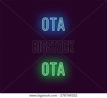 Neon Name Of Ota City In Japan. Vector Text Of Ota, Neon Inscription With Backlight In Thin Style, B