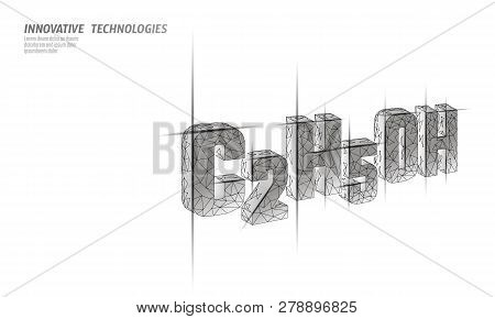 Ethanol Molecular Formula. Ecology Science Biofuel C2h5oh Chemistry Biotechnology Eco Concept. Renew