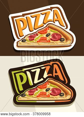 Vector Logo For Pizza, 2 White And Black Badges With Isolated Slice Of Gourmet Homemade Pizza With P