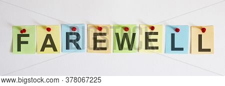 Farewell Phrase Is Written On Multi-colored Stickers, On The White Background. Business Concept, Str