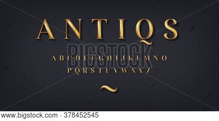 Elegant Vintage Antiqua Roman Font. Classic Serif Typeface. English Alphabet. Set Of Old Bronze Lett