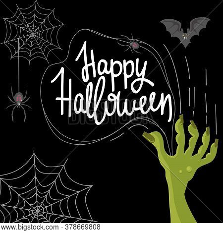 Postcard For The Holiday Of Halloween. Calligraphic Inscription Happy Halloween. Zombie Hand, Scratc