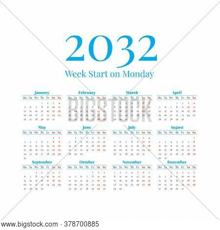 2032 Calendar With The Weeks Start On Monday