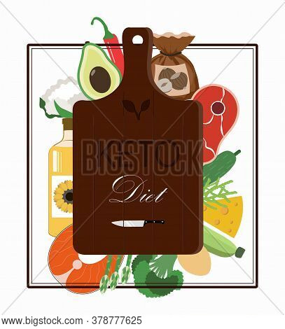Cutting Board And A Set Of Products For The Keto Diet. Flat Illustration With Fat Healthy Foods For 