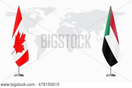 Canada And Sudan Flags For Official Meeting Against Background Of World Map.